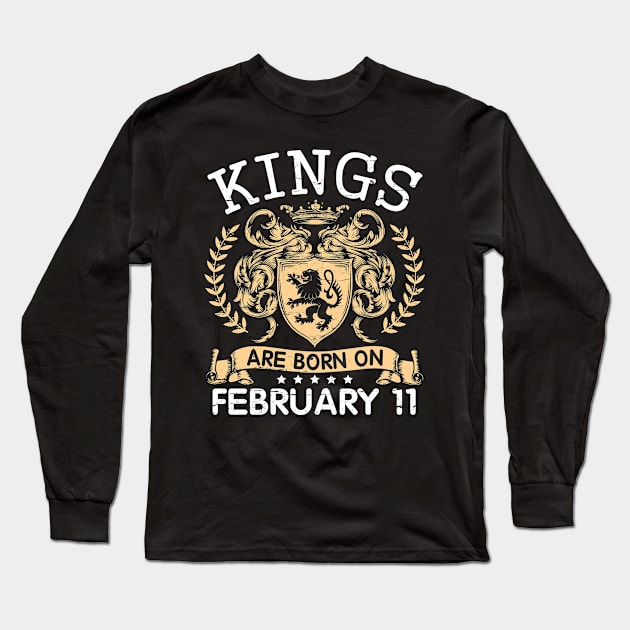 Kings Are Born On February 11 Happy Birthday To Me You Papa Daddy Uncle Brother Husband Cousin Son Long Sleeve T-Shirt by bakhanh123